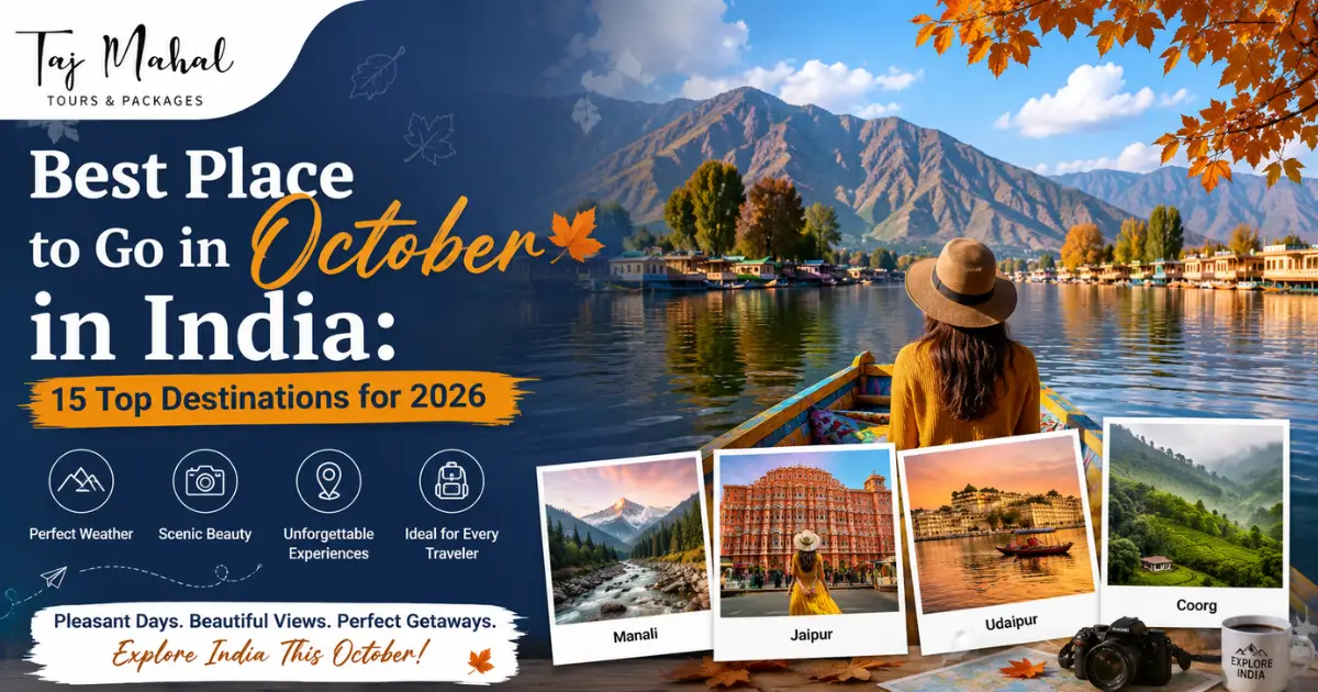 Best places to visit in India in October 2026 featuring scenic destinations such as Manali, Jaipur, Udaipur, and Coorg, with a traveler enjoying a beautiful mountain and lake landscape.