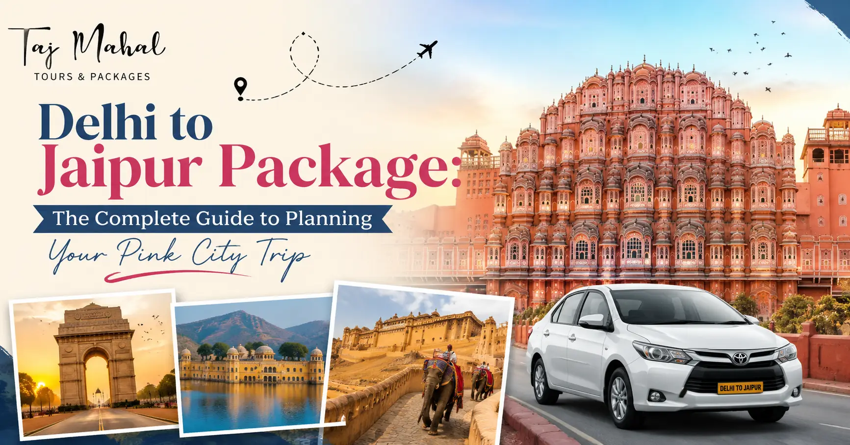 Delhi to Jaipur Package: The Complete Guide to Planning Your Pink City Trip