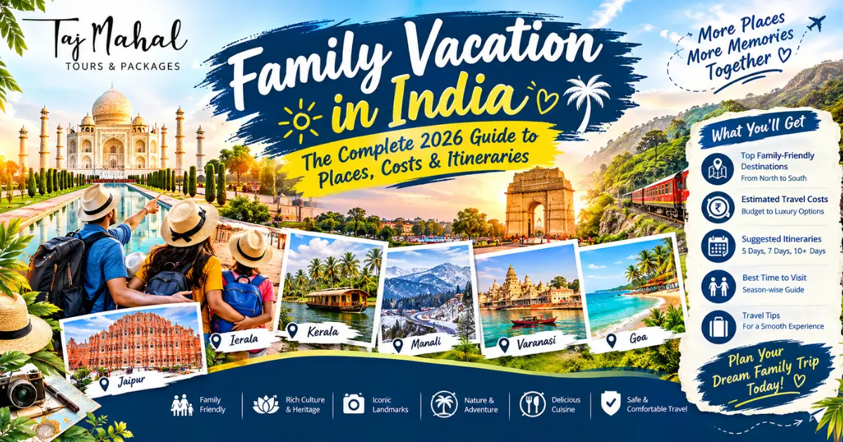 Family vacation in India featuring the Taj Mahal, Jaipur, Kerala, Manali, Varanasi and Goa travel destinations