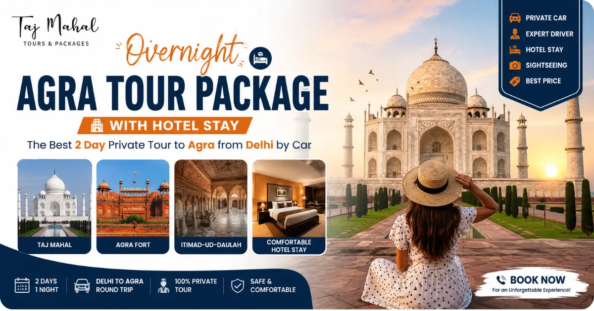 Overnight Agra Tour Package with Hotel Stay: The Best 2 Day Private Tour to Agra from Delhi by Car